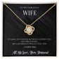 To My Gorgeous Wife- My Last Breath Love Knot Necklace