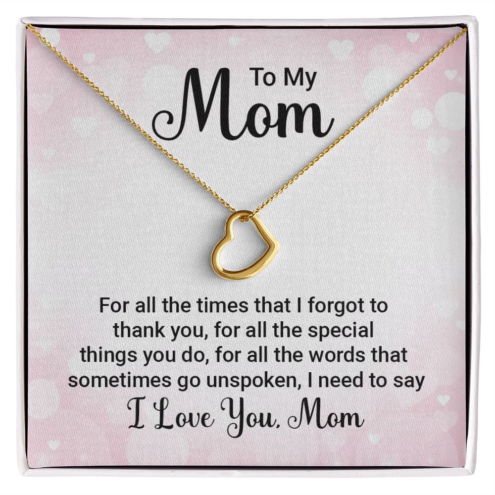 To My Mom For all the Times Delicate Heart Necklace